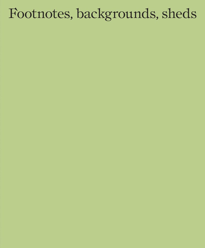 Footnotes, backgrounds, sheds