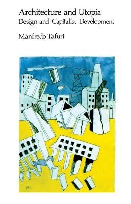 Architecture and Utopia: Design and Capitalist Development