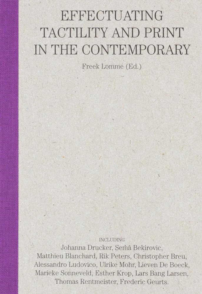 Effectuating Tactility and Print in the Contemporary