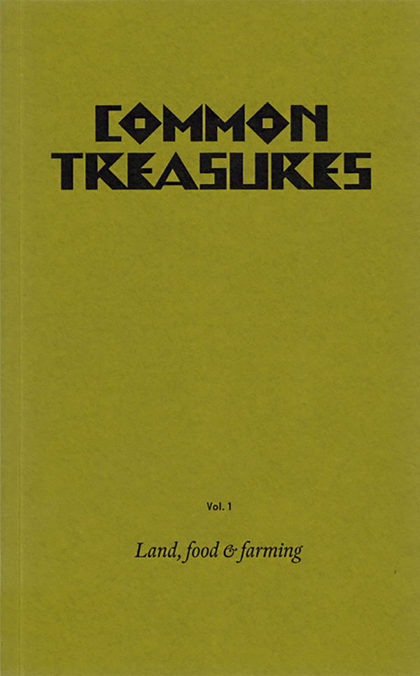 Common Treasures Vol 1. Food, Farming and Land
